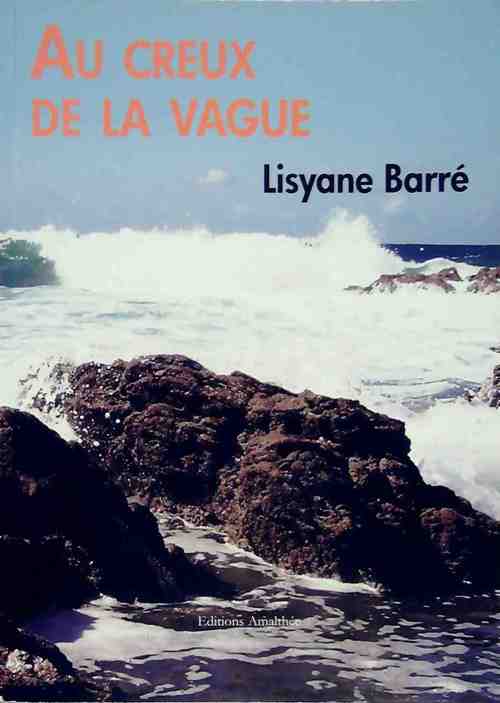 Au creux de la vague - Lisyane Barré - Livre