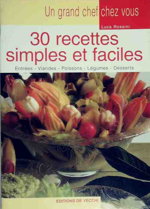 30 recettes simples et faciles - Luca Rossini - Livre