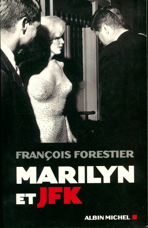 Marilyn et JFK - François Forestier - Livre