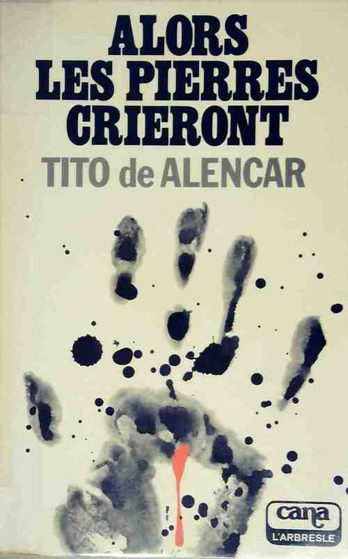 Alors les pierres crieront - Tito De Alencar - Livre
