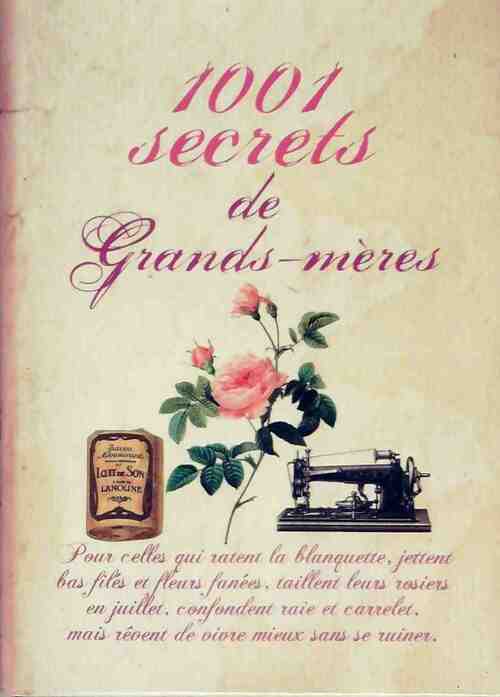 1001 Secrets de grands-mères - Sylvie Dumon-Josset,  Sylvie Dumon-Josset - Livre