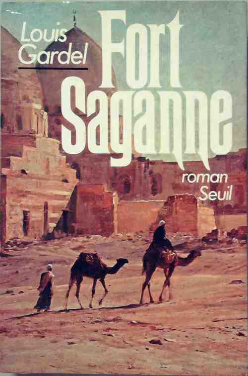 Fort Saganne - Louis Gardel - Livre