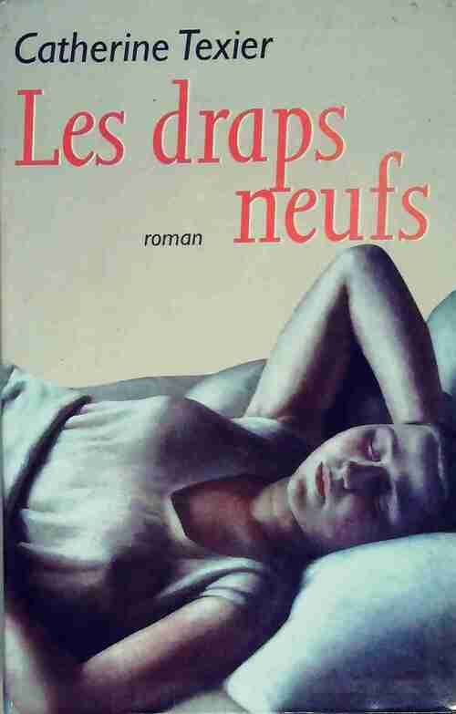 Les draps neufs - Catherine Texier - Livre
