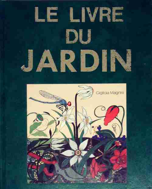 Le livre du jardin - Gigliola Magrini - Livre