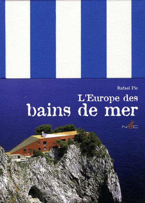 L'Europe des bains de mer - Rafaël Pic - Livre