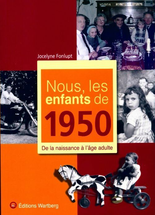 Nous, les enfants de 1950 - Jocelyne Fonlupt - Livre