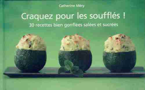Craquez pour les soufflés - Catherine Méry - Livre