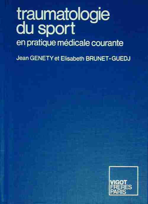 Traumatologie du sport en pratique médicale courante - Jean Genéty - Livre
