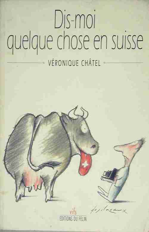 Dis moi quelque chose en suisse - Véronique Châtel - Livre