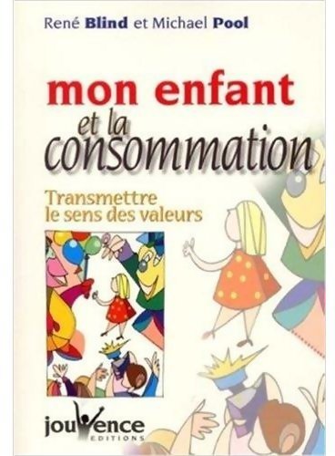 Mon enfant et la consommation - René Blind - Livre
