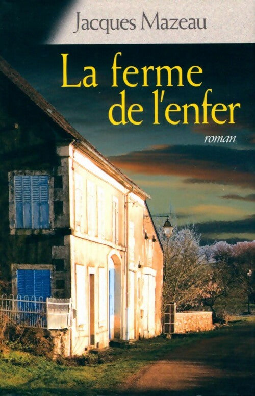 La ferme de l'enfer - Jacques Mazeau - Livre
