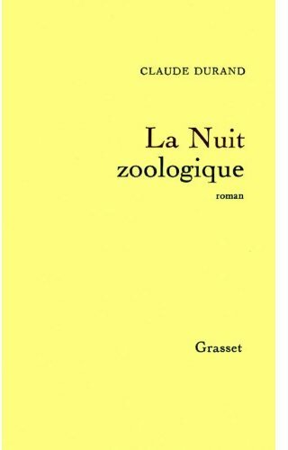 La nuit zoologique - Claude Durand - Livre