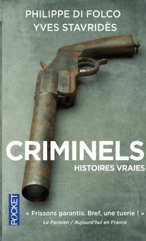 Criminels. Histoires vraies - Yves Stavridès, Philippe Di Folco - Livre