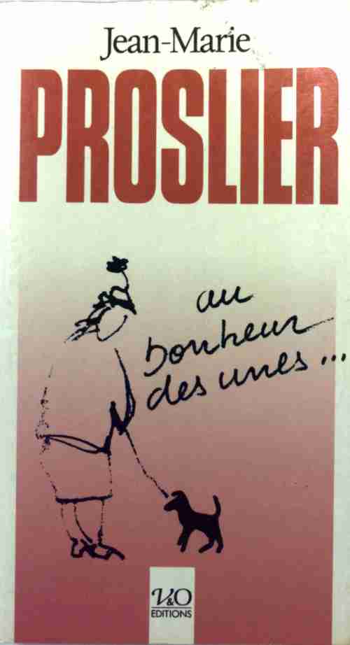 Au bonheur des unes... - Jean-Marie Proslier - Livre