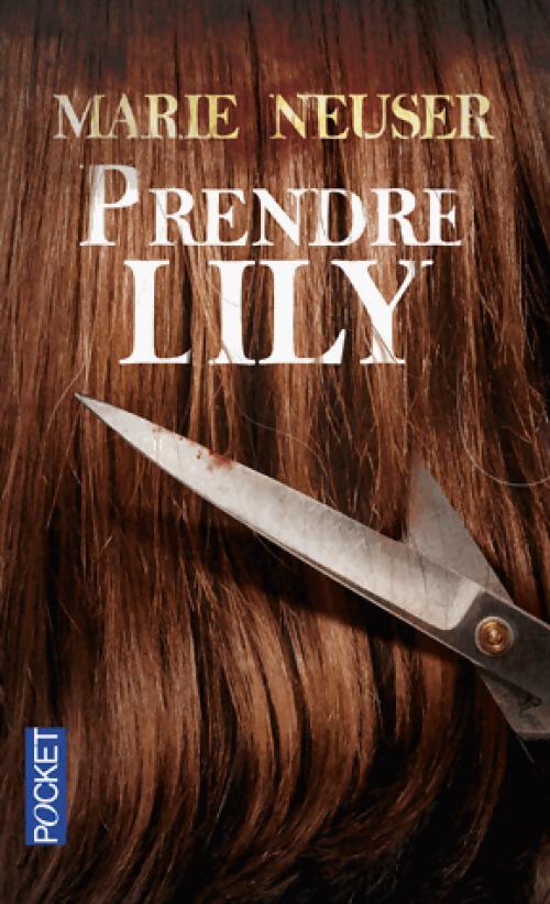 Prendre Lily - Marie Neuser - Livre