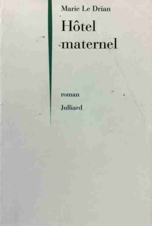 Hôtel maternel - Marie Le Drian - Livre
