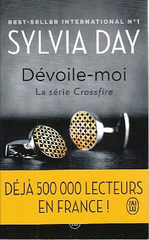 Crossfire Tome I : Dévoile-moi - Sylvia Day - Livre