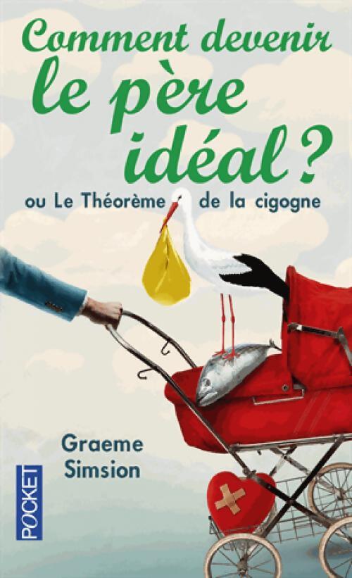 Comment devenir le père idéal ? - Graeme Simsion - Livre