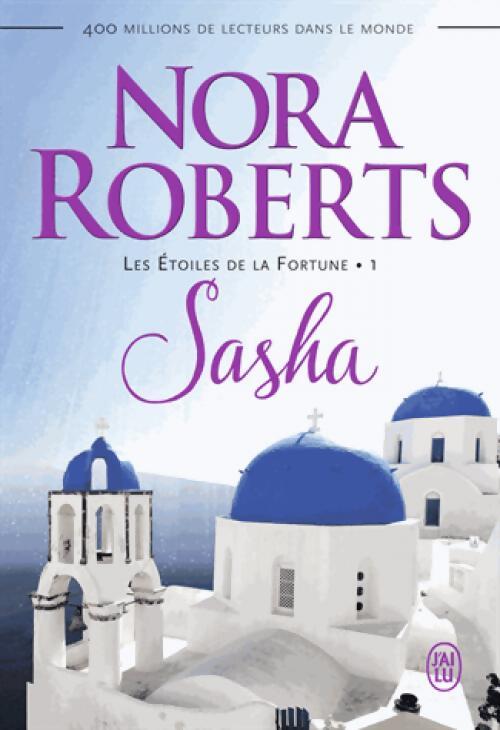 Les étoiles de la fortune Tome I : Sasha - Nora Roberts - Livre