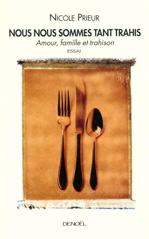 Nous nous sommes tant trahis - Nicole Prieur - Livre