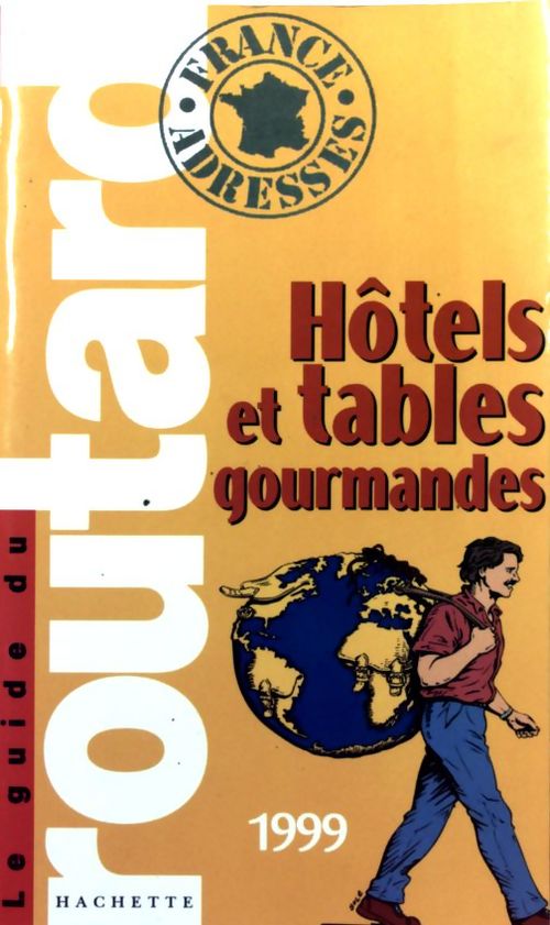 Hôtels et tables gourmandes 1999 - Collectif - Livre