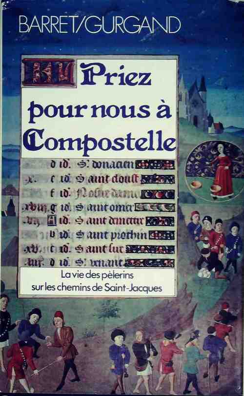 Priez pour nous à Compostelle - Jean-Noël Gurgand - Livre
