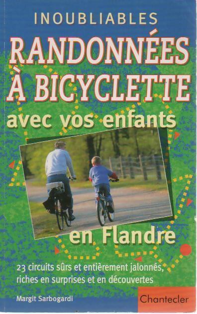 Inoubliables randonnées à bicyclette avec vos enfants - Margit Sarbogardi - Livre