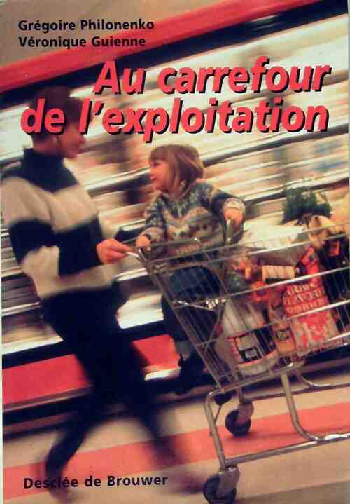 Au carrefour de l'exploitation - Grégoire Philonenko - Livre