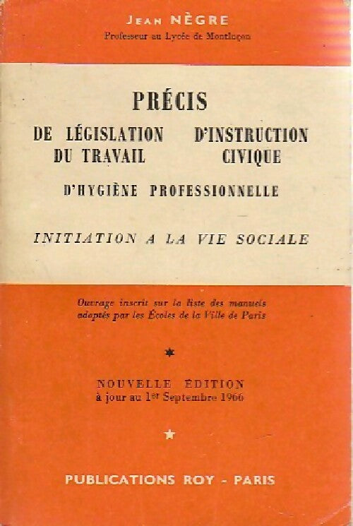 Précis de législation du travail, d'hygiène et d'instruction civique - Jean Nègre - Livre