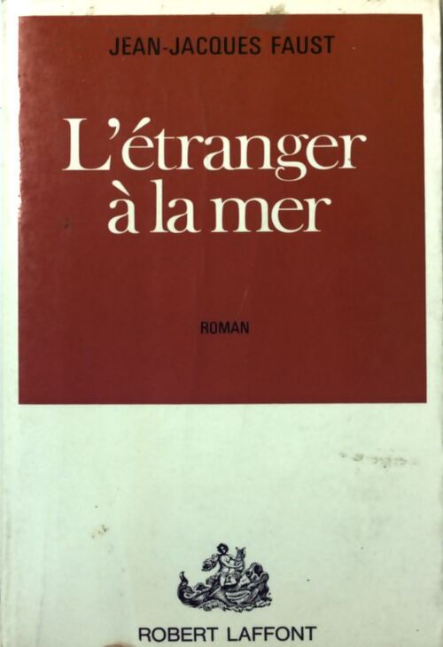 L'étranger à la mer - Jean-Jacques Faust - Livre