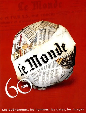 Le Monde : 60 ans - Collectif - Livre