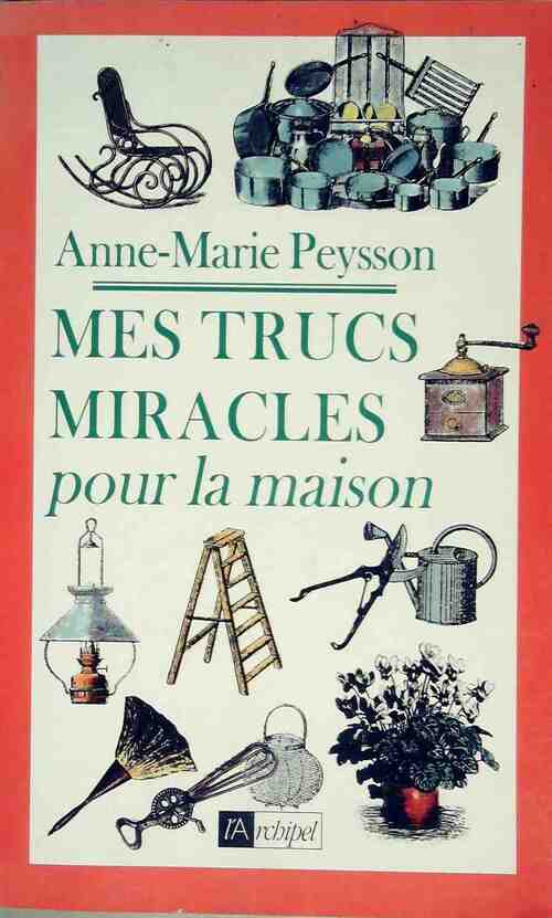 Mes trucs miracles pour la maison - Anne-Marie Peysson - Livre