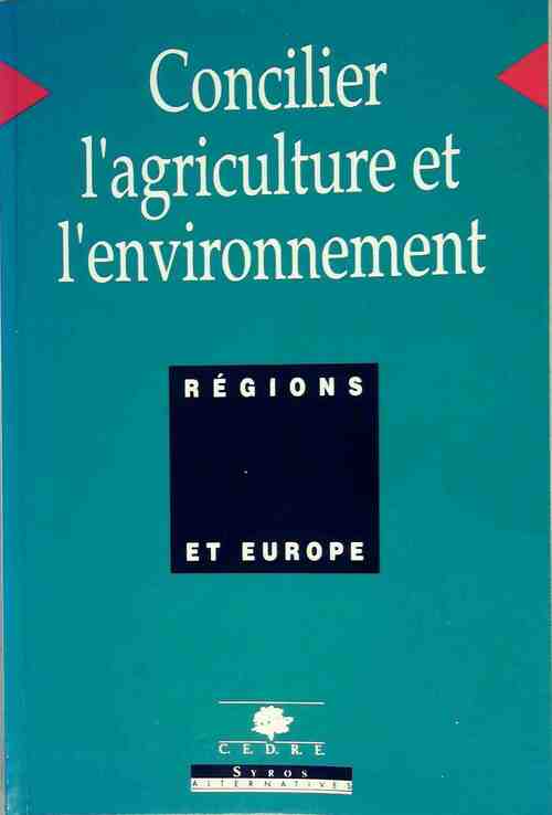 Concilier l'agriculture et l'environnement Tome I - Collectif - Livre
