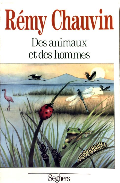 Des animaux et des hommes - Rémy Chauvin - Livre