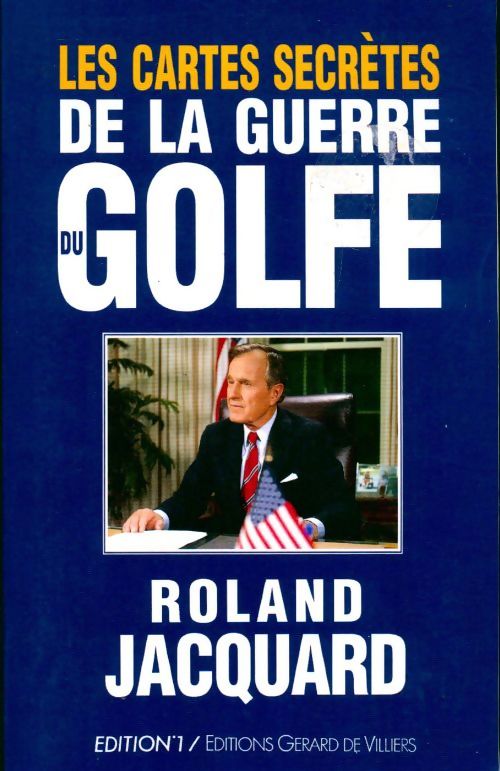 Les cartes secrètes de la guerre du Golfe - Roland Jacquard - Livre