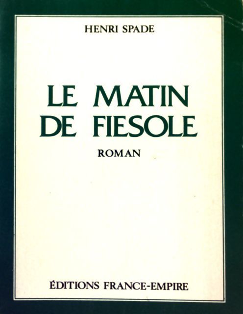 Le matin de Fiesole - Henri Spade - Livre