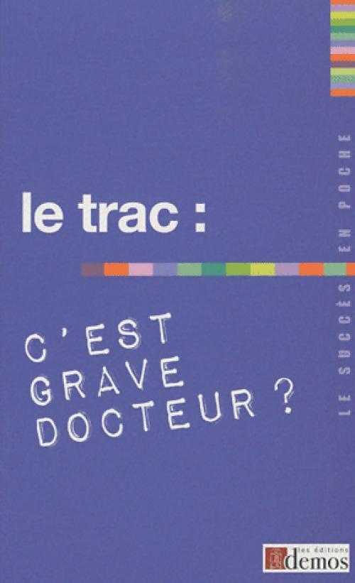 Le trac : c'est grave Docteur ? - Inconnu - Livre