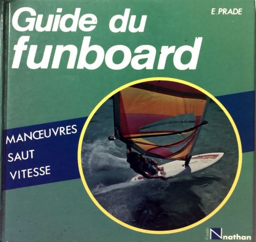Guide du funboard - E. Prade - Livre