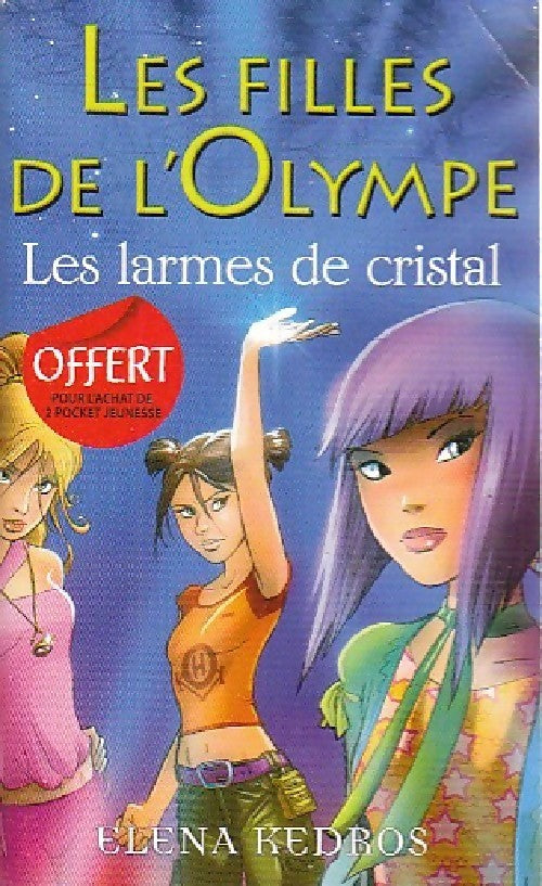 Les filles de l'Olympe Tome I : Les larmes de Cristal - Elena Kedros - Livre
