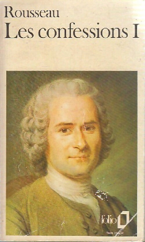 Les confessions Tome I - Jean-Jacques Rousseau - Livre