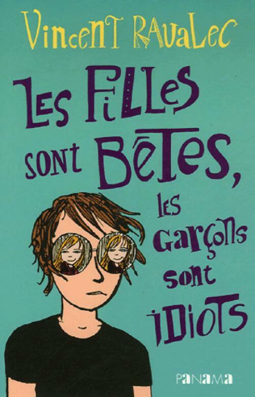 Les filles sont bêtes, les garçons sont idiots - Vincent Ravalec - Livre