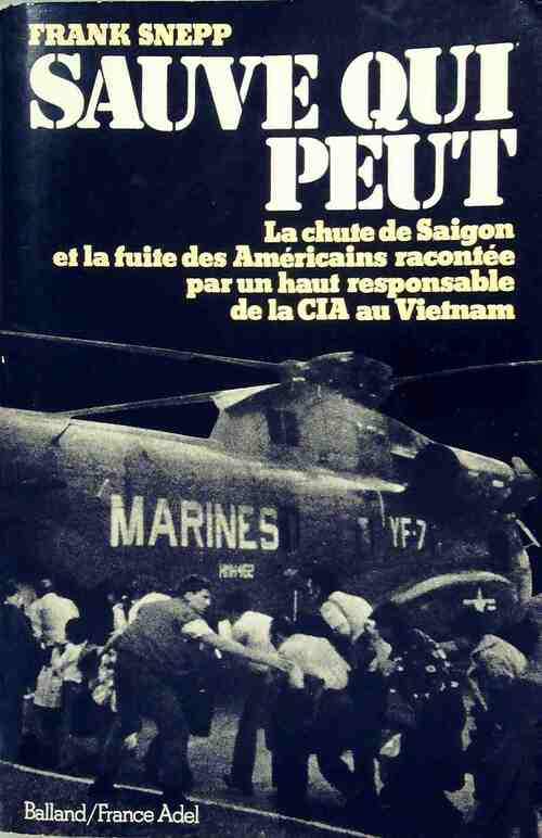 Sauve qui peut - Frank Snepp - Livre