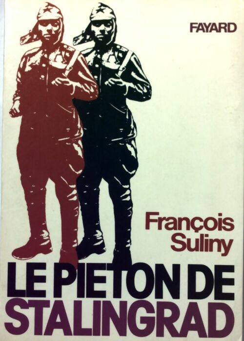 Le piéton de Stalingrad - François Suliny - Livre