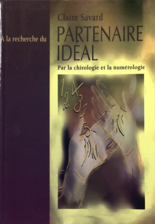 À la recherche du partenaire idéal - Claire Savard - Livre