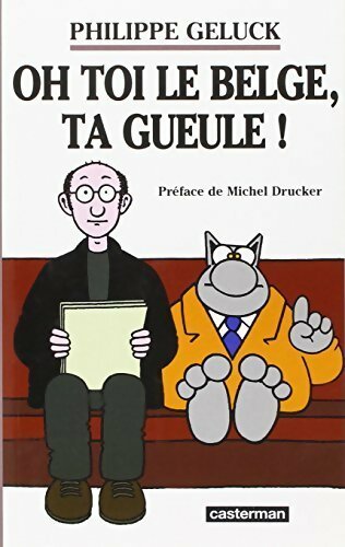 Oh toi le Belge, ta gueule ! - Philippe Geluck - Livre