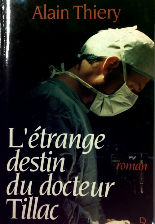 L'étrange destin du docteur Tillac - Alain Thierry - Livre