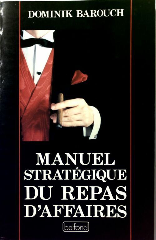 Manuel stratégique du repas d'affaires - Dominik Barouch - Livre