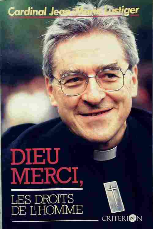Dieu merci, les droits de l'homme - Cardinal Jean-Marie Lustiger - Livre