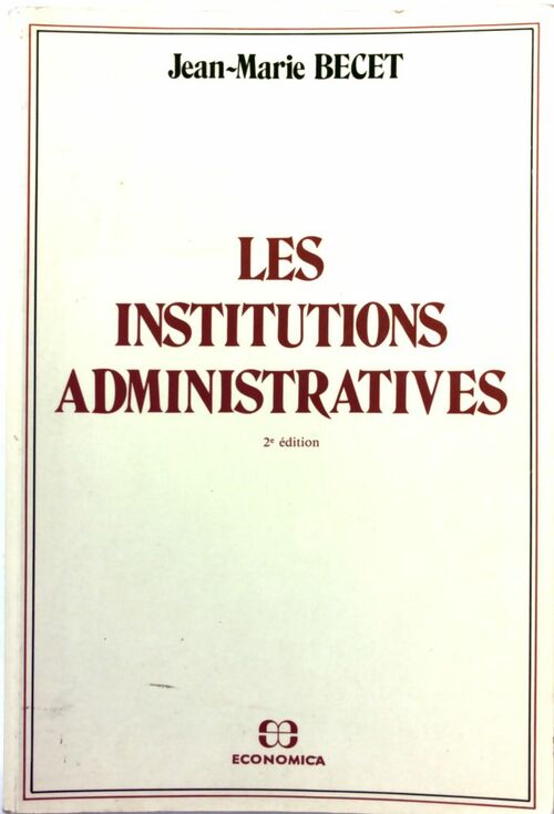 Les institutions administratives - Jean-Marie Becet - Livre