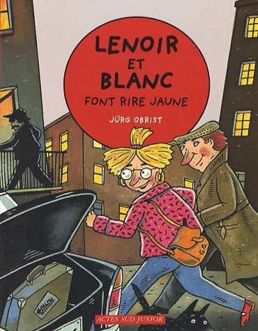Lenoir et Blanc font rire jaune - Jürg Obrist - Livre